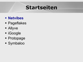 Blogs Netvibes Pageflakes Allyve iGoogle Protopage Symbaloo Blogs Startseiten 