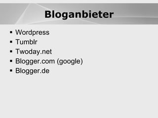 Blogsysteme Wordpress Tumblr Twoday.net Blogger.com (google) Blogger.de Blogsysteme Bloganbieter 