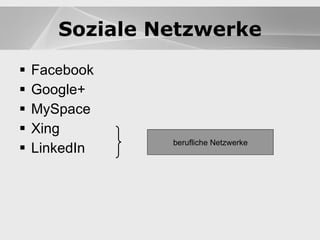 Blogs Facebook Google+ MySpace Xing LinkedIn Blogs Soziale Netzwerke berufliche Netzwerke 