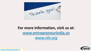 For more information, visit us at:
www.entrepreneurindia.co
www.niir.org
www.entrepreneurindia.co
 