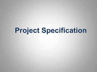 Project Specification
 