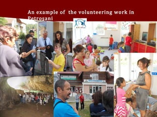 An example of the volunteering work in
Petroşani
 