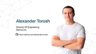 Alexander Torosh
https://github.com/alexander-torosh
Director Of Engineering 
Demio Inc.
 