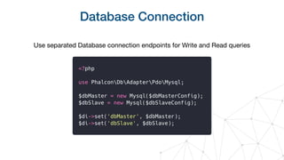 Database Connection
Use separated Database connection endpoints for Write and Read queries
 