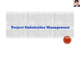 Project Stakeholder Management
 