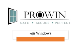 Ajit Windows
 