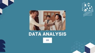 DATA ANALYSIS
09
 