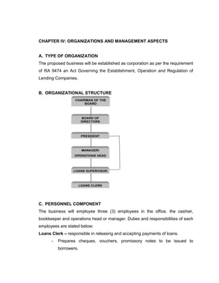CHAPTER IV: ORGANIZATIONS AND MANAGEMENT ASPECTS


A. TYPE OF ORGANIZATION
The proposed business will be established as co...