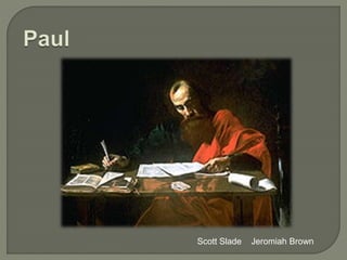 Scott Slade Jeromiah Brown
 