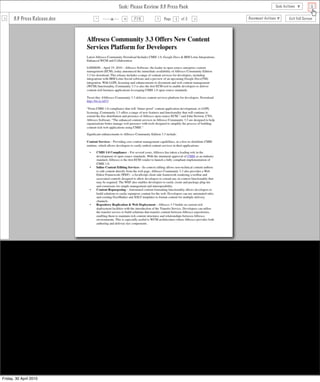 Task: Please Review 3.3 Press Pack                                                   Task Actions           X

                                                          -                +
 >      3.3 Press Release.doc                                                                                         >                     Document Actions          Exit Full Screen
                                                                                              >
                                                                                 71%                Page   1   of 2



                                           My Dashboard          Sites          People                         Help   Tools   My Account   Search all sites


     Joe Bloggs Dashboard

      My Tasks                                                                 My Documents

       All     Due Today      Invites Pooled

      23 Apr     Please Review 3.3 Release Notes              Actions
                 Review and Approve, Not Started


      24 Apr     Please Review 3.3 Press Pack                 Actions
                 Review and Approve, Not Started


      24 Apr     Please Review Welcome Letter                 Actions
                 Review and Approve, Not Started


      24 Apr     Please Review Website Brief                  Actions
                 Review and Approve, Not Started



      My Sites                                                                 My Site Activities




Friday, 30 April 2010
 