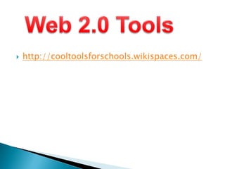  http://cooltoolsforschools.wikispaces.com/
 