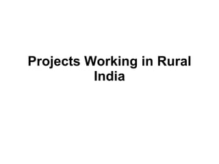 Projects Working in Rural India 