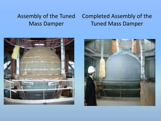 Assembly of the Tuned 
Mass Damper 
Completed Assembly of the 
Tuned Mass Damper 
 