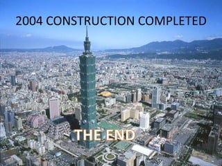 2004 CONSTRUCTION COMPLETED 
 