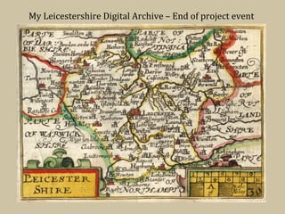 My Leicestershire Digital Archive – End of project event 