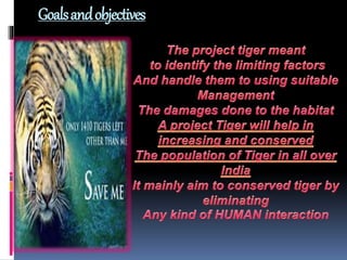 Project tiger and wild life conservation in india | PPTX