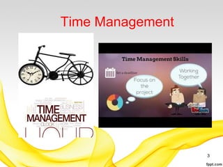 Time Management
3
 