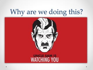 Why are we doing this?
 