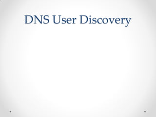 DNS User Discovery
 