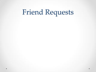 Friend Requests
 