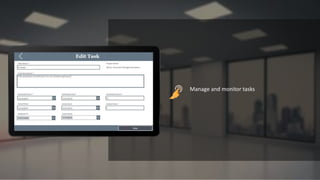 Manage and monitor tasks
 