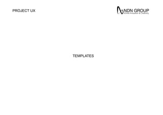 PROJECT UX
TEMPLATES
 