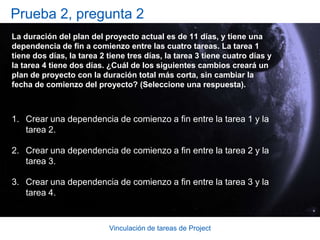 Vinculación de tareas de ProjectEscribir dependencias en la columna Predecesoras¿Qué sucede si debe establecer dependencias entre tareas que están bastante separadas en el plan del proyecto?Para quitar un vínculo de dependencia de la columna Predecesoras, seleccione el número de identificación de la tarea predecesora y, a continuación, presione la tecla Suprimir.