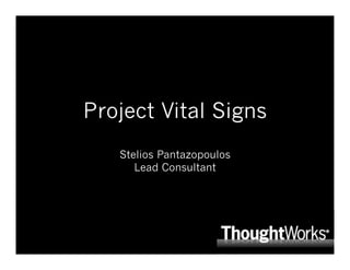 Project Vital SignsStelios PantazopoulosLead Consultantprojectvitalsigns.com 