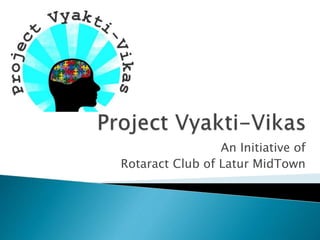 An Initiative of
Rotaract Club of Latur MidTown
 