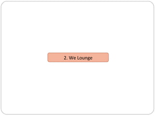 2. We Lounge
 