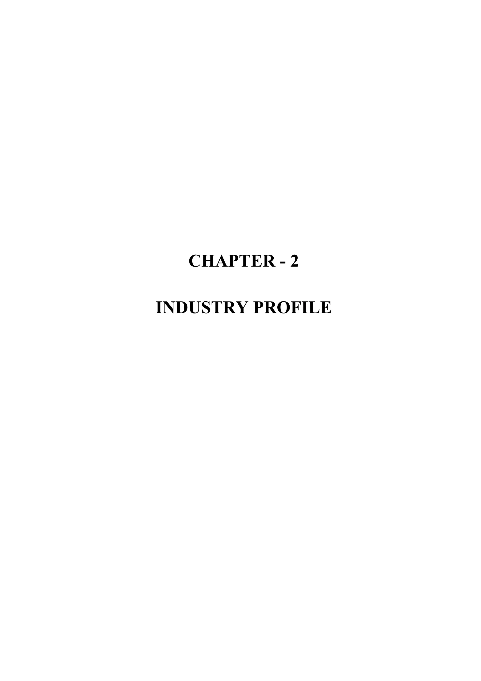 CHAPTER - 2

INDUSTRY PROFILE
 