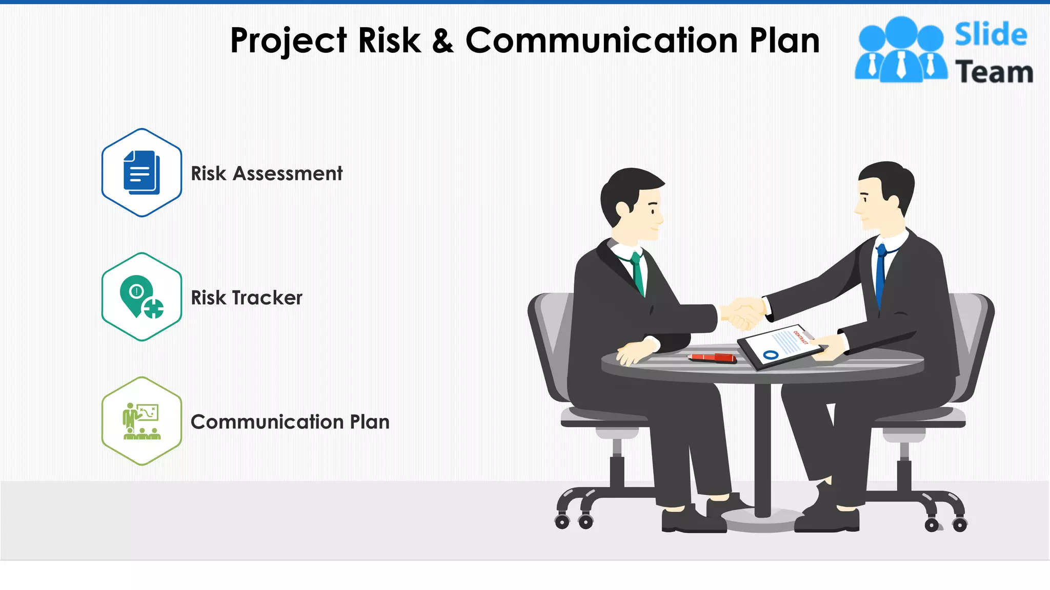 Project Risk & Communication Plan
24
Risk Assessment
Risk Tracker
Communication Plan
This slide is 100% editable. Adapt it to your needs and capture your audience's attention.
 