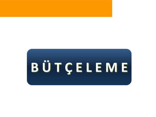 B Ü T Ç E L E M E
 