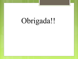 Obrigada!!
 