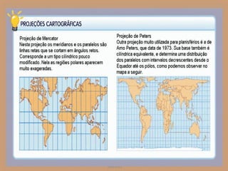PROJEÇÕES CARTOGRÁFICAS - Prof. Oscar   3
              Jun/2011
 