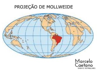 PROJEÇÃO DE MOLLWEIDE
 