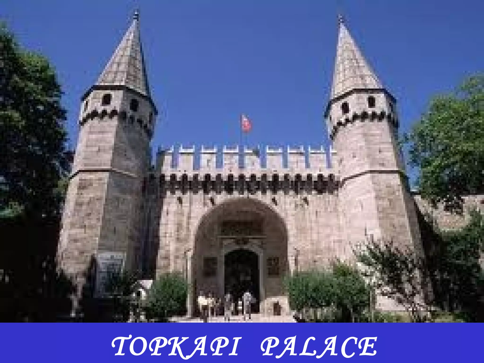 TOPKAPI PALACE