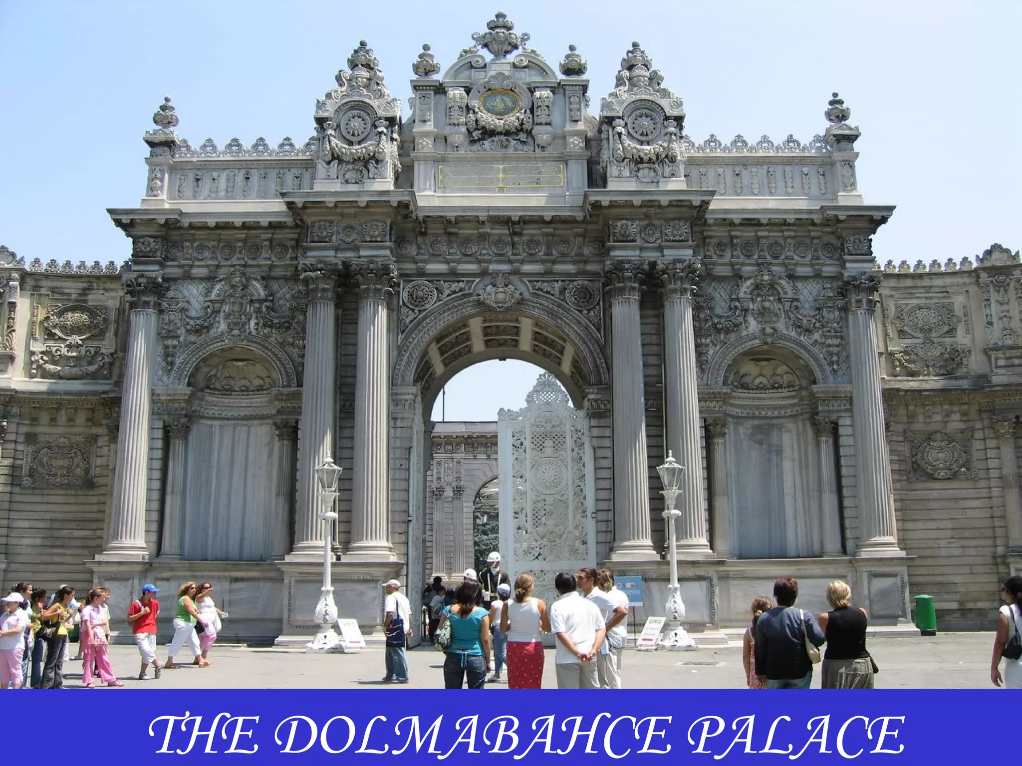 THE DOLMABAHCE PALACE