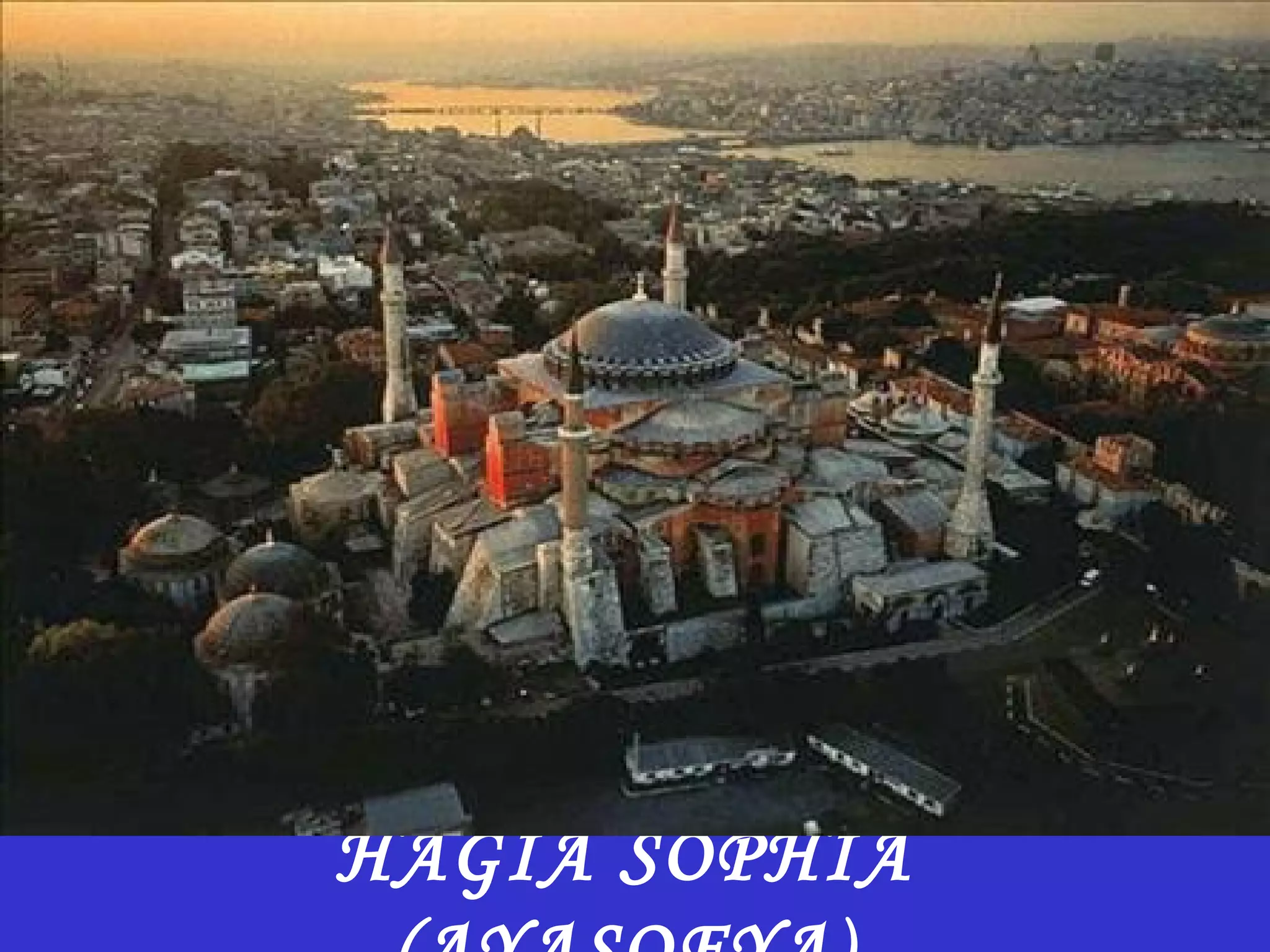 HAGIA SOPHIA