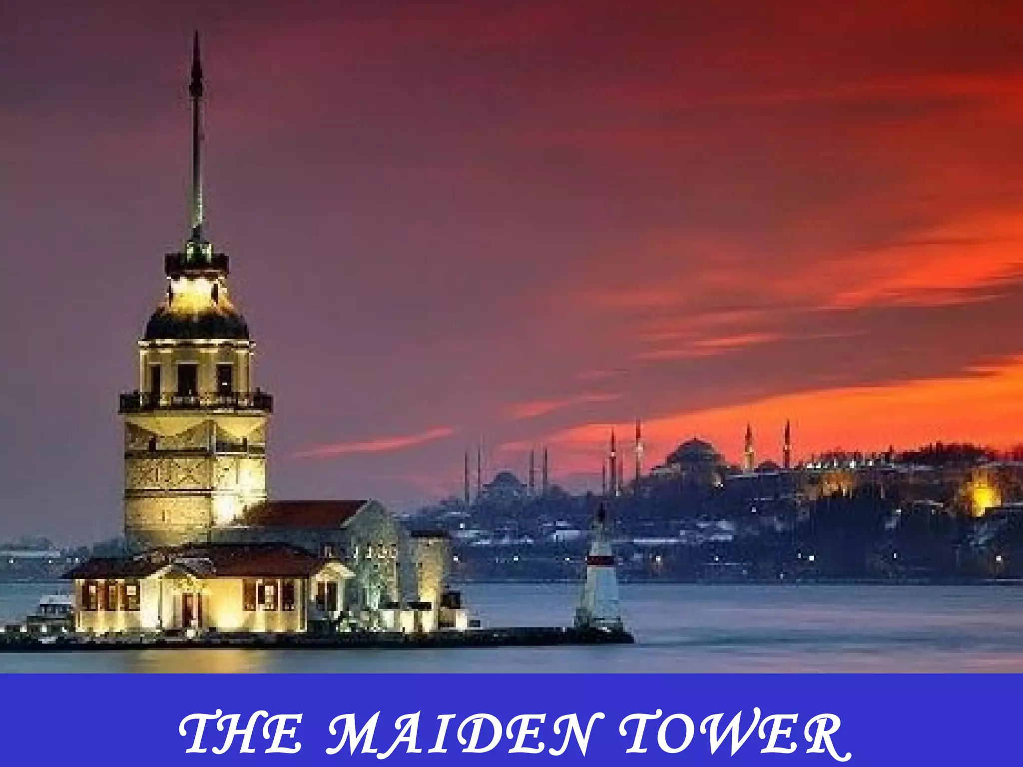 THE MAIDEN TOWER