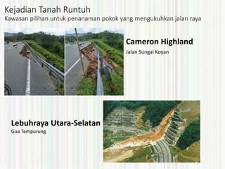 Jalan Raya Runtuh CADANGAN POKOK-POKOK UNTUK MENGUKUHKAN JALAN RAYA | PPTX