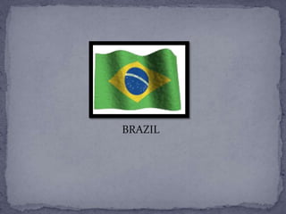 BRAZIL
 