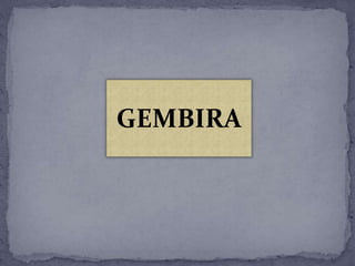 GEMBIRA
 