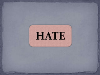 HATE
 
