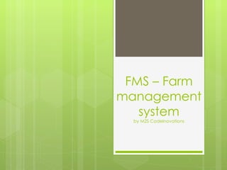 FMS – Farm management system by M2S CodeInovations 
