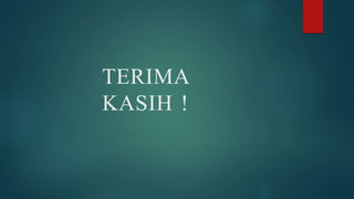 TERIMA
KASIH !
 