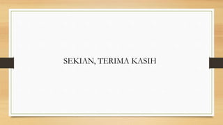 SEKIAN, TERIMA KASIH
 