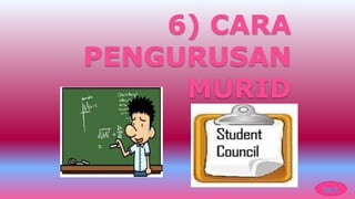 6) CARA
PENGURUSAN
MURID
back
 