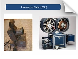 Projeksiyon Galeri (ESKİ)
 