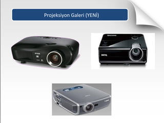 Projeksiyon Galeri (YENİ)
 
